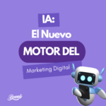 IA: El Nuevo Motor del Marketing Digital