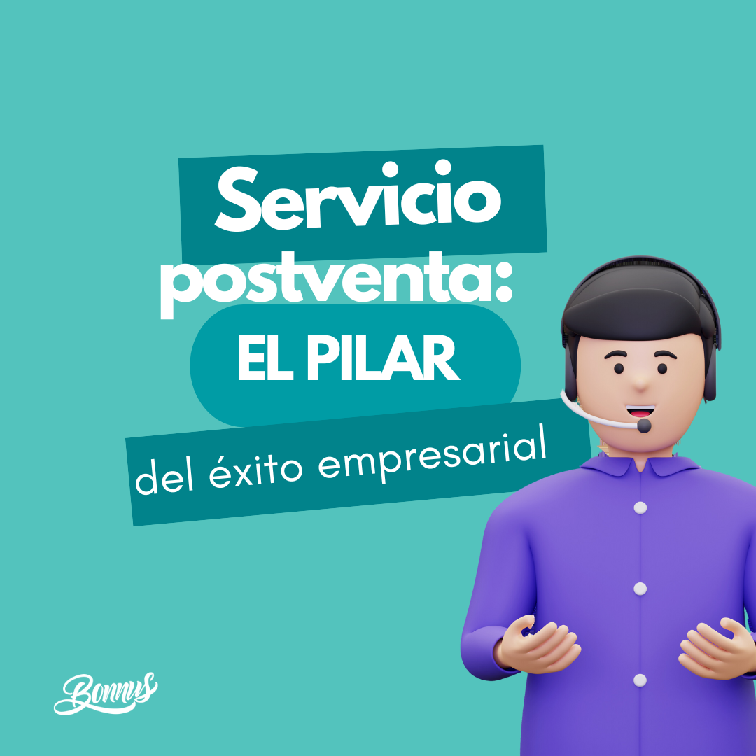 Servicio postventa: El pilar  del éxito empresarial