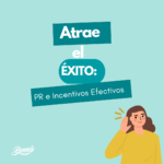 Atrae el Éxito: PR e Incentivos Efectivos