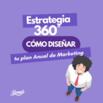 Estrategia 360° :Cómo Diseñar tu plan Anual de Marketing