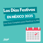 Los Días Festivos en México 2025: Una Guía Completa para Planificar tu Año