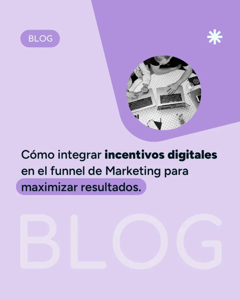 Cómo Integrar Incentivos Digitales en el Funnel de Marketing para Maximizar Resultados